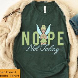 disney peter pan tinker bell nope not today shirt, disney family matching shirt, walt disney world shirt, disneyland tr