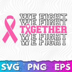 Together We Fight SVG | Awareness Ribbon SVG | Cancer Awareness SVG
