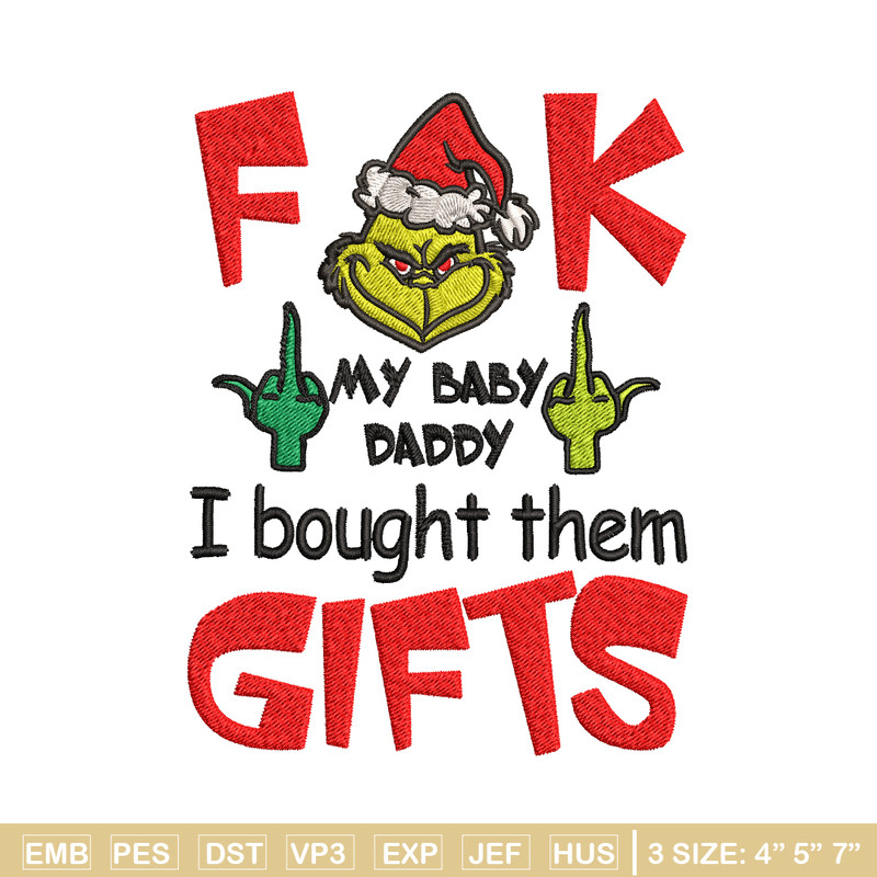 Fuck My Baby Daddy I Bought Them Gifts Embroidery design, Grinch christmas Embroidery, Grinch design, Digital download..jpg