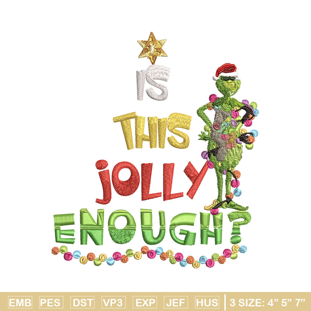 Grinch Is this jolly enough Noel merry christmas Embroidery design, Grinch Embroidery, Logo shirt, Digital download..jpg