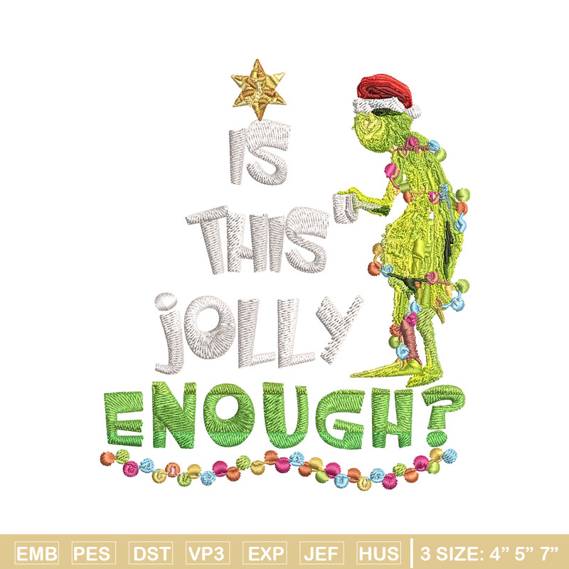Grinch Is this jolly enough Noel merry christmas Embroidery design, Grinch Embroidery, Logo shirt, Digital download.jpg