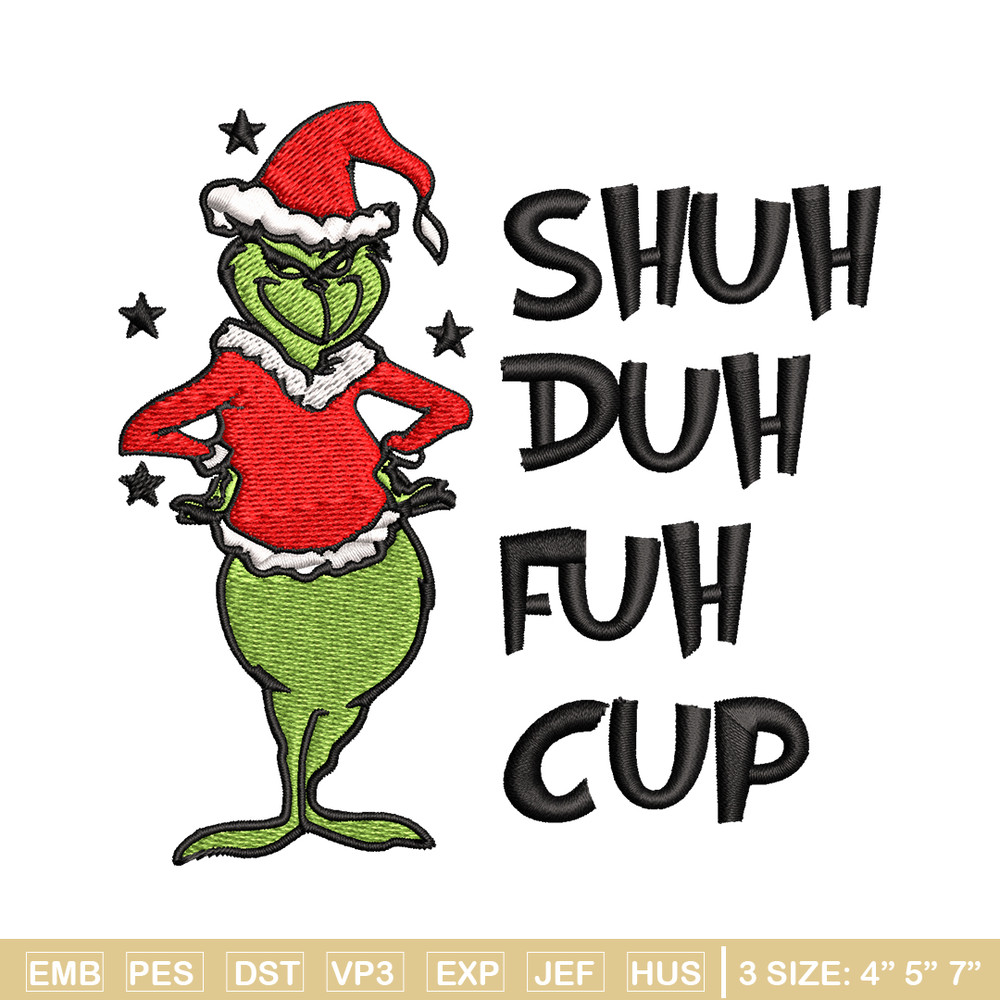 Grinch shuh duh fuh cup Embroidery design, Grinch christmas Embroidery, logo design, Embroidery File, Digital download..jpg