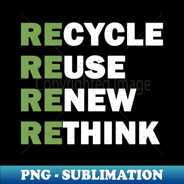 Recycle Reuse Renew Rethink - PNG Transparent Sublimation Fi | Inspire ...