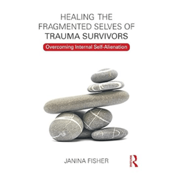healing the fragmented selves of trauma survivors: overcoming internal self-alienation 1st edition