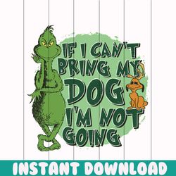 if i cant bring my dog im not going funny christmas svg file