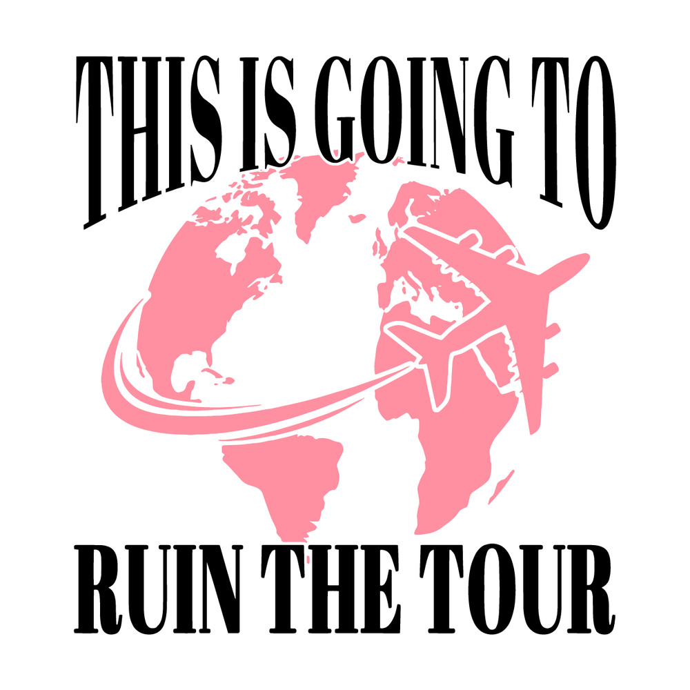 This-Is-Going-To-Ruin-The-Tour-Sarcastic-SVG-0207241044.png