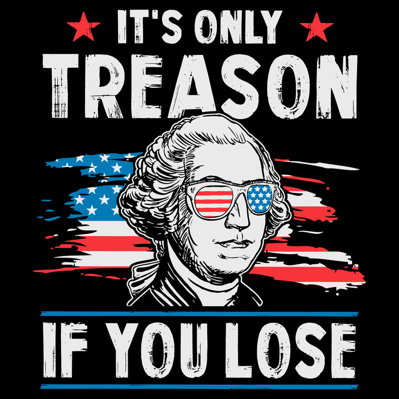 Its-Only-Treason-If-You-Lose-Funny-George-Washington-SVG-2806241017.png