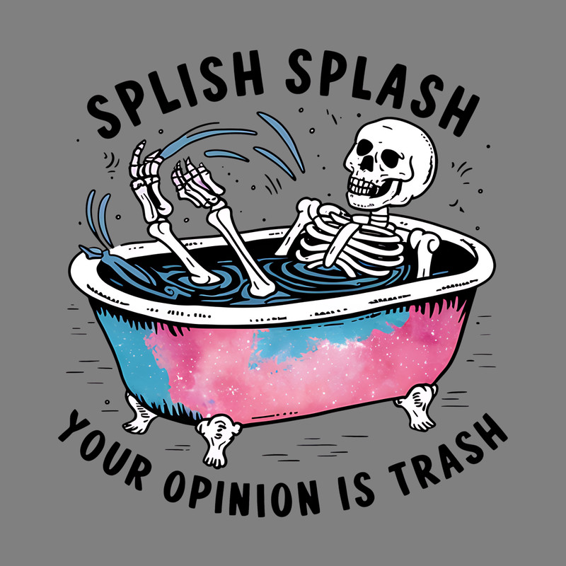 Funny-Quotes-Splish-Splash-Your-Opinion-Is-Trash-PNG-0507242044.png