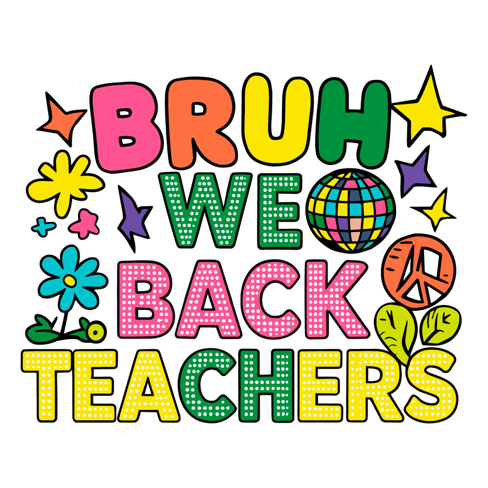 Bruh-We-Back-Teachers-Back-To-School-SVG-Digital-Download-0507242015.png