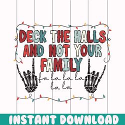 deck the halls and not your family skeleton hand svg file
