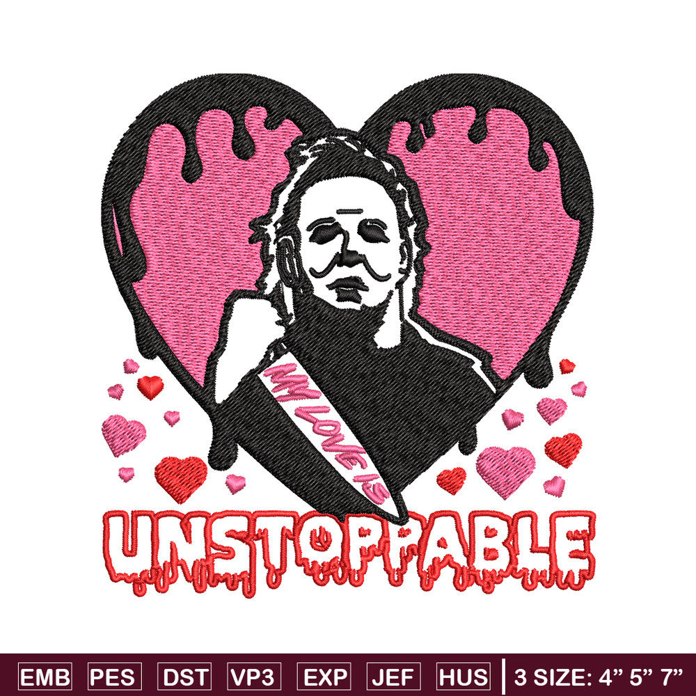 My love is Unstoppable Embroidery design, Michael Myers Embroidery, Embroidery File, halloween design, Digital download..jpg