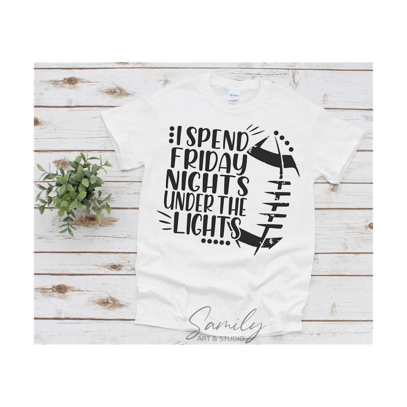 311020237588-i-spend-friday-nights-under-the-lights-svg-football-svg-image-1.jpg
