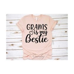 grams is my bestie svg, grandma shirt svg, nana life svg, blessed grandma, grandmother, baby shower svg, cut file for cricut and silhouette