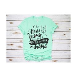 mama llama has no time for your drama svg, mama llama svg, mothers day svg, mom life svg