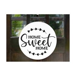 home sweet home svg, round wood sign svg, door hanger svg, porch sign svg, farmhouse sign svg