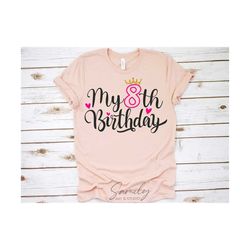 my eighth birthday svg, my 8th birthday svg, 8 year old svg, birthday girl svg, cut file for cricut and silhouette