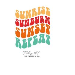 sunrise sunburn sunset repeat svg |cricut cut file |summer saying |wavy stacked svg |beach svg |boho svg dxf eps png |si