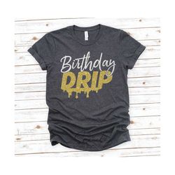 birthday drip svg, birthday girl svg, diva svg, birthday shirt svg, birthday princess svg, cut file for cricut and silhouette