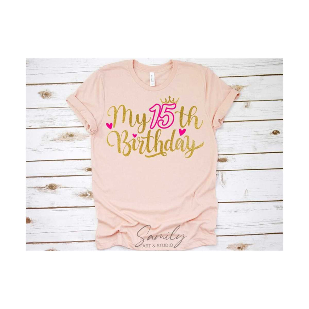 3110202384650-my-fifteenth-birthday-svg-15th-shirt-svg-happy-birthday-image-1.jpg