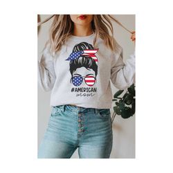 messy bun american mom svg, 4th of july svg, fourth of july svg, patriotic shirt svg, independence day svg