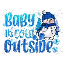 baby it's cold outside png sublimation design,christmas snowman png,snowman png,winter clipart, baby it's cold outside png, digital download