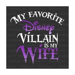 my favorite villain is my wife svg, couple matching svg, funny valentine day, villain wife svg
