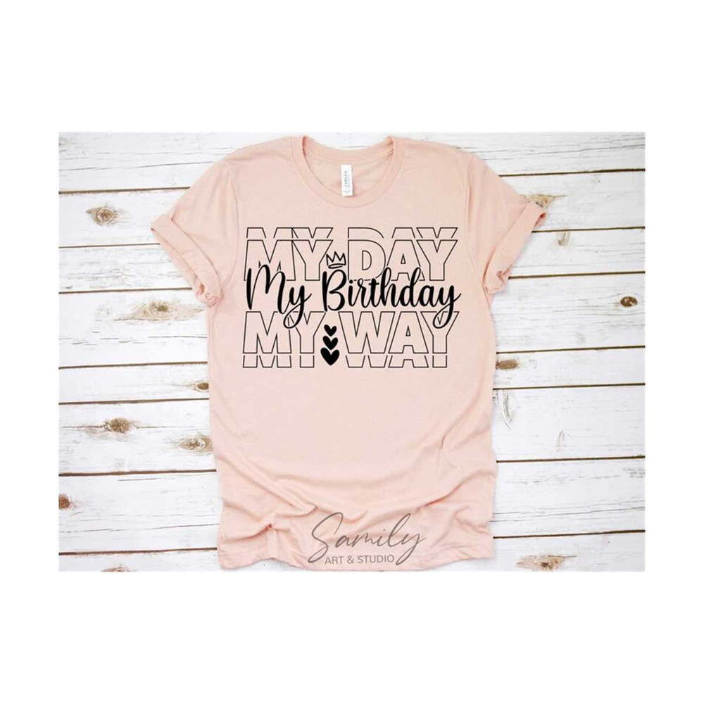 3110202385327-my-day-my-way-my-birthday-svg-my-birthday-svg-birthday-svg-image-1.jpg