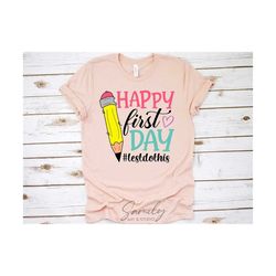 happy first day lets do this svg, back to school svg,second grade svg, first grade svg, 1st day of school svg