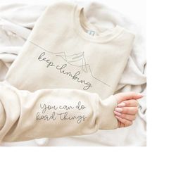 keep climbing you can do hard things sweatshirt, motivational sweatshirt, inspirational sweatshirt, positive message, en