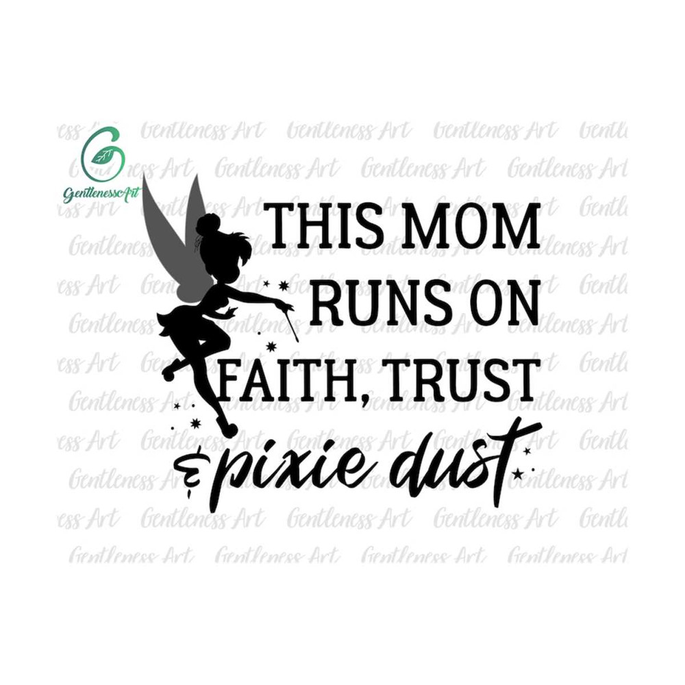 3110202392617-mom-run-on-faith-trust-and-pixie-dust-svg-magic-land-svg-image-1.jpg
