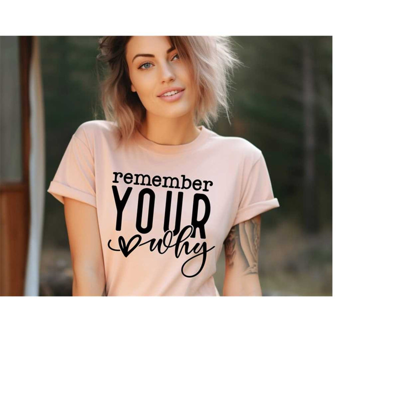 MR-311020239318-remember-your-why-shirt-motivational-shirt-love-yourself-image-1.jpg