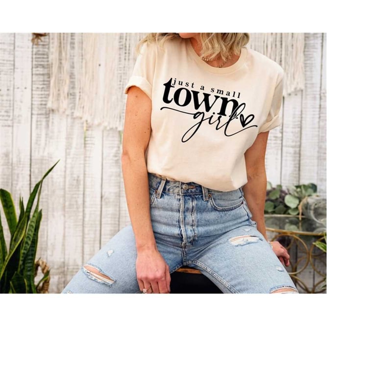 MR-3110202393733-just-a-small-town-girl-shirt-cute-girl-shirt-funny-woman-image-1.jpg