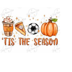 tis the season fall soccer coffee cups png sublimation design,tis the season png,soccer png,pumpkin, fall png, sublimate design download