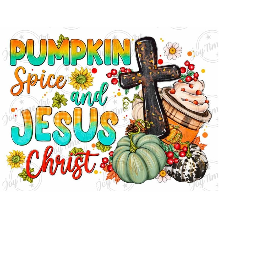 3110202394517-pumpkin-spice-and-jesus-christ-png-sublimation-design-fall-image-1.jpg