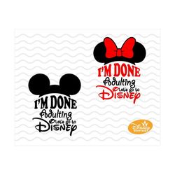 i'm done adulting let's go to svg / i'm going to svg / family shirt design / instant download design for cricut or silhouette
