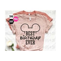 best birthday ever svg / best day ever svg / girl boy  svg and png instant download for cricut and silhouette / mouse svg / disney trip