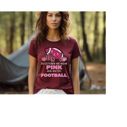 breast cancer shirt, in october we wear pink shirt, in october we wear pink and watch football, breast cancer fighter