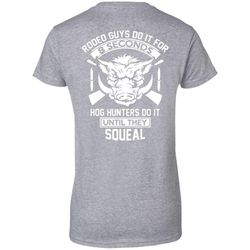 hog hunters do it until they squeal hunting ladies&8217 t-shirt