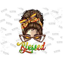 blessed messy bun black mama png sublimation design,juneteenth celebrating 1865 png,black women png,1865 vibes png,afro png,digital download