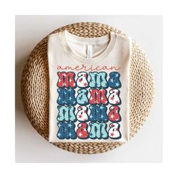 american mama png, american mama 4th of july, american mama, fourth of july sublimation design, 4th of july shirt design, patriotic png