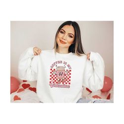 valentines day png, coffee is my valentine png, coffee valentine png, valentine graphics, coffee lover png, coffee sublimation design