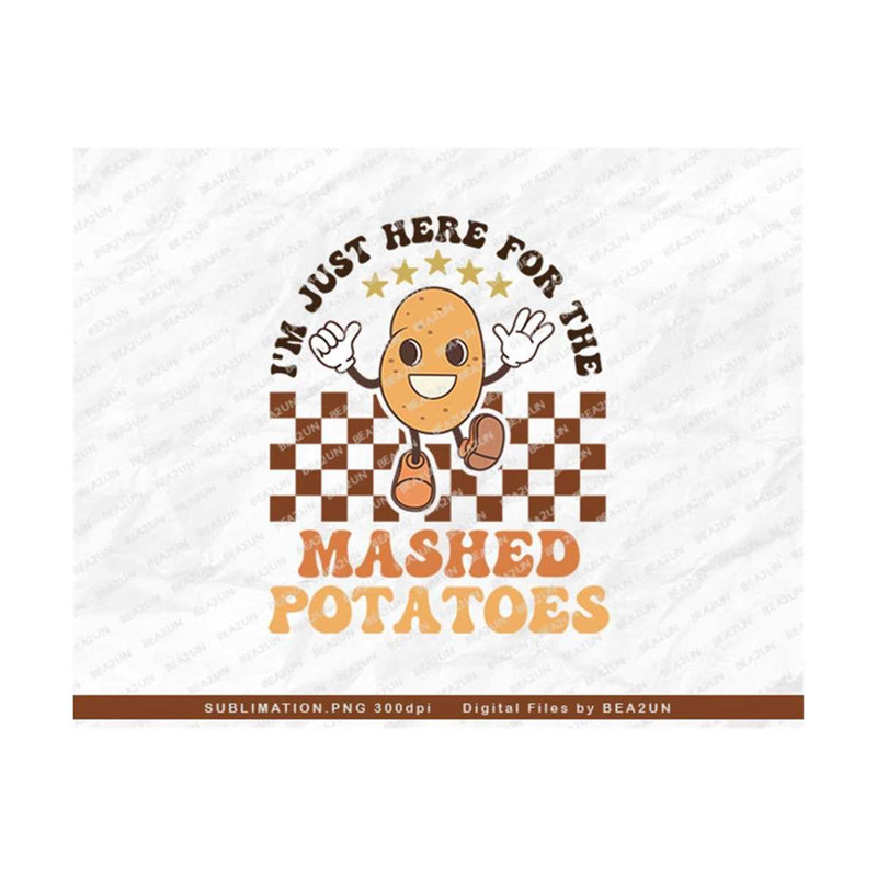 3110202310258-thanksgiving-png-im-just-here-for-the-mashed-potatoes-image-1.jpg