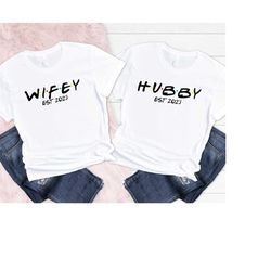 wifey hubby est 2023 shirt, honeymoon shirts, newly engaged shirt, couple matching shirt, hubby wifey est 2023, newly we