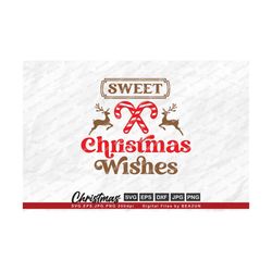 christmas wishes svg, christmas svg, sweet christmas wishes svg, christmas holiday svg files for silhouette, cricut, eps, dxf, png