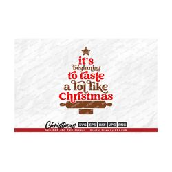 it's beginning to taste a lot like christmas, christmas saying svg, christmas holiday svg files for silhouette, cricut, eps, dxf, png