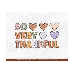 so very thankful png file, thanksgiving png sublimation, thankful png, thanksgiving shirt design, digital download