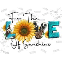 for the love of sunshine png, sunflower, love sunflower png, leopard, cowhide, love sunshine sublimation, love of the sunshine png,png file