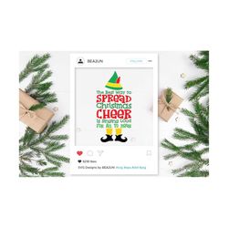 the best way to spread christmas cheer is singing loud svg, buddy the elf, christmas print instant download design for cricut or silhouette
