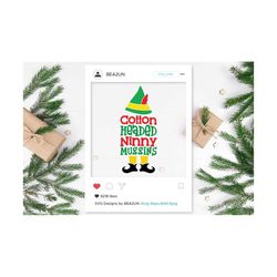 cotton headed ninny muggins svg, buddy the elf, christmas quotes print instant download design for cricut or silhouette