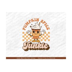 pumpkin spice junkie png, funny thanksgiving png, pumpkin spice vibes png, autumn, pumpkin spice png, fall shirt design sublimation download